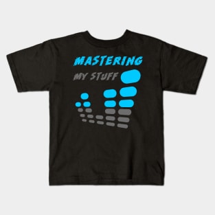 Mastering My Stuff, Music Producer Kids T-Shirt